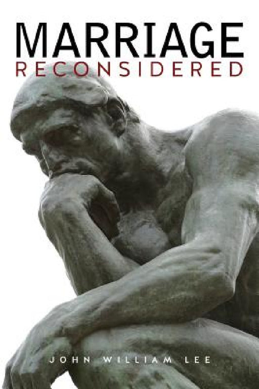 Marriage Reconsidered by John William Lee