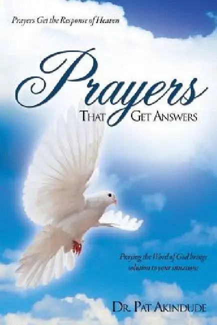 Prayers That Get Answers by Pat Akindude