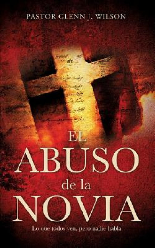 El Abuso de La Novia by Pastor Glenn J. Wilson