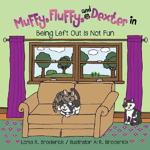 Muffy, Fluffy, and Dexter in BEING LEFT OUT IS NOT FUN by Lonia R. Broderick, Al R. Broderick