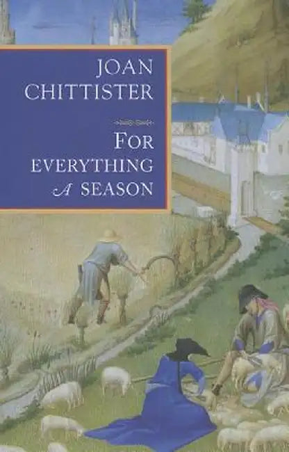 For Everything a Season by Joan Chittister