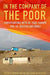In the Company of the Poor: Conversations with Dr. Paul Farmer and Father Gustavo Gutierrez by Michael Griffin