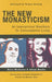 The New Monasticism: A Manifesto for Contemplative Living by Adam Bucko