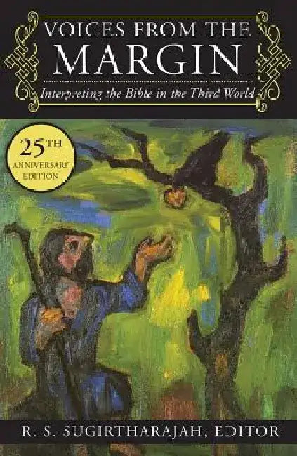 Voices from the Margin: Interpreting the Bible in the Third World by R. S. Sugirtharajah