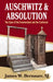 Auschwitz and Absolution: The Case of the Commandant and the Confessor by James Bernauer