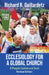 Ecclesiology for a Global Church: A People Called and Sent - Revised Edition by Richard Gaillardetz, Peter Phan