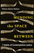 Mending the Space Between: 7 Habits of Contemplative Justice by William Blaine-Wallace