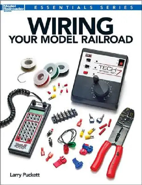 Wiring Your Model Railroad by Larry Puckett