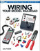Wiring Your Model Railroad by Larry Puckett