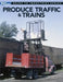 Produce Traffic & Trains: Model Railroaders Guide to Industries by Jeff Wilson