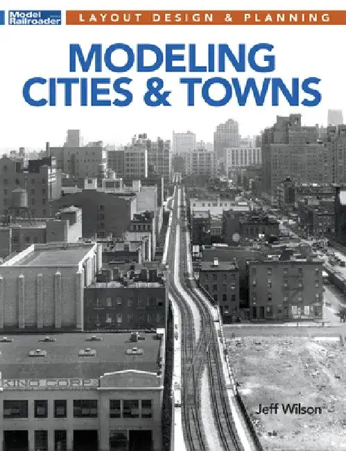 Modeling Cities and Towns: Layout Design and Planning by Jeff Wilson
