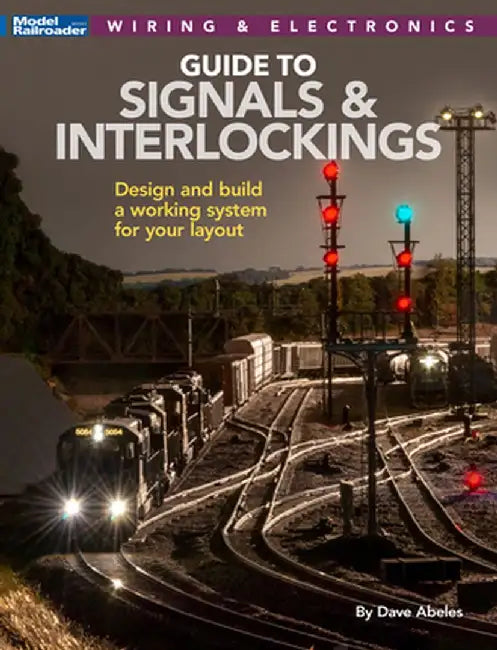 Signals and Interlockings for Your Model Railroad by Dave Abeles