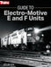 Guide to Electro-Motive E and F Units by Jeff Wilson