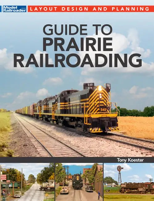 Guide to Prairie Railroading by Tony Koester