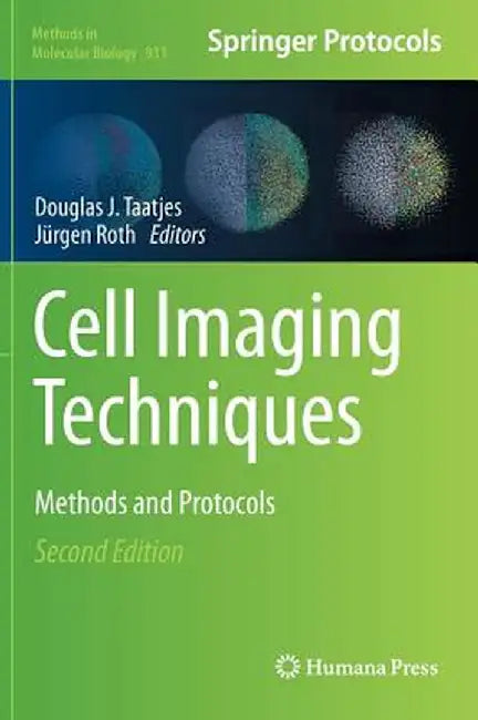 Cell Imaging Techniques: Methods and Protocols by Douglas J. Taatjes