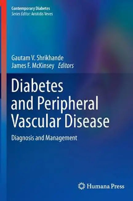 Diabetes and Peripheral Vascular Disease: Diagnosis and Management by Gautam V. Shrikhande