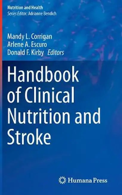 Handbook of Clinical Nutrition and Stroke by Mandy L. Corrigan