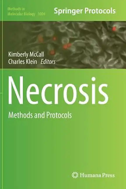 Necrosis: Methods and Protocols by Kimberly McCall