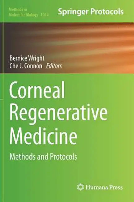 Corneal Regenerative Medicine: Methods and Protocols by Bernice Wright