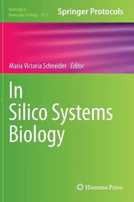 In Silico Systems Biology by Maria Victoria Schneider