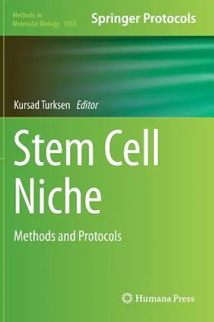Stem Cell Niche: Methods and Protocols by Kursad Turksen
