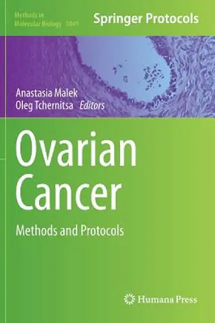 Ovarian Cancer: Methods and Protocols by Anastasia Malek