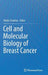 Cell and Molecular Biology of Breast Cancer by Heide Schatten