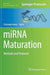 Mirna Maturation: Methods and Protocols by Christoph Arenz