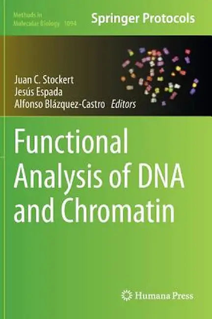 Functional Analysis of DNA and Chromatin by Juan C. Stockert