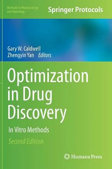 Optimization in Drug Discovery: In Vitro Methods by Gary W. Caldwell