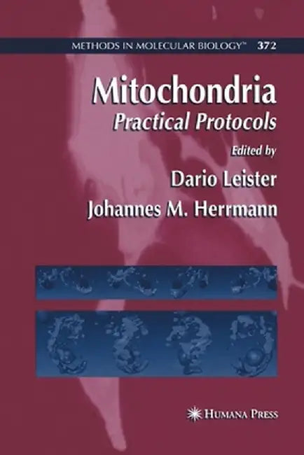 Mitochondria: Practical Protocols by Dario Leister