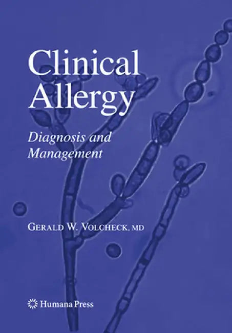 Clinical Allergy: Diagnosis and Management by Gerald W. Volcheck