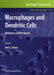 Macrophages and Dendritic Cells: Methods and Protocols by Neil E. Reiner