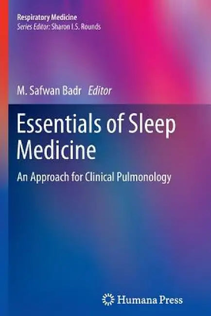 Essentials of Sleep Medicine: An Approach for Clinical Pulmonology by M. Safwan Badr