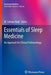 Essentials of Sleep Medicine: An Approach for Clinical Pulmonology by M. Safwan Badr