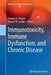 Immunotoxicity, Immune Dysfunction, and Chronic Disease by Rodney R. Dietert