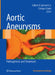 Aortic Aneurysms: Pathogenesis and Treatment by Gilbert R. Upchurch Jr