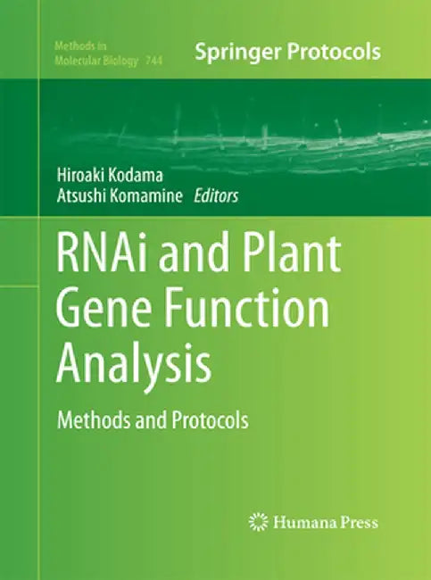 Rnai and Plant Gene Function Analysis: Methods and Protocols by Hiroaki Kodama