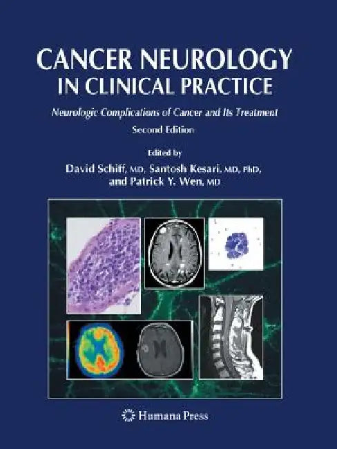 Cancer Neurology in Clinical Practice: Neurologic Complications of Cancer and Its Treatment by David Schiff