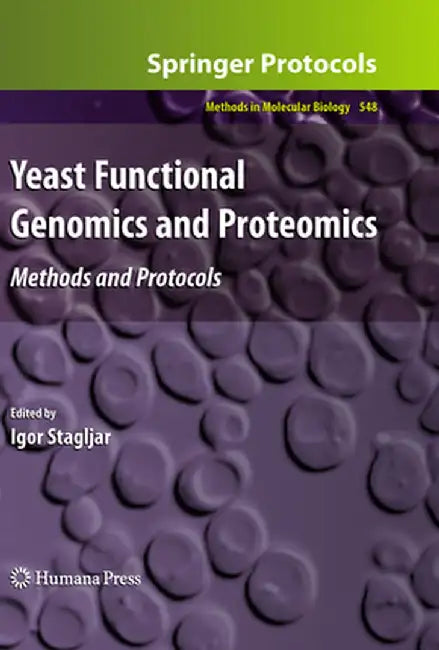 Yeast Functional Genomics and Proteomics: Methods and Protocols by Igor Stagljar