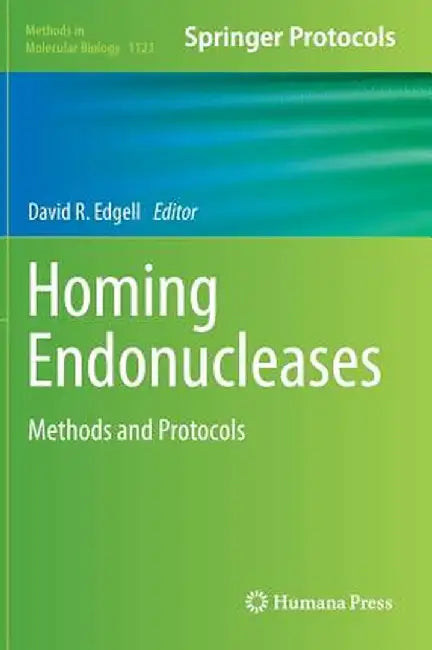 Homing Endonucleases: Methods and Protocols by David R. Edgell