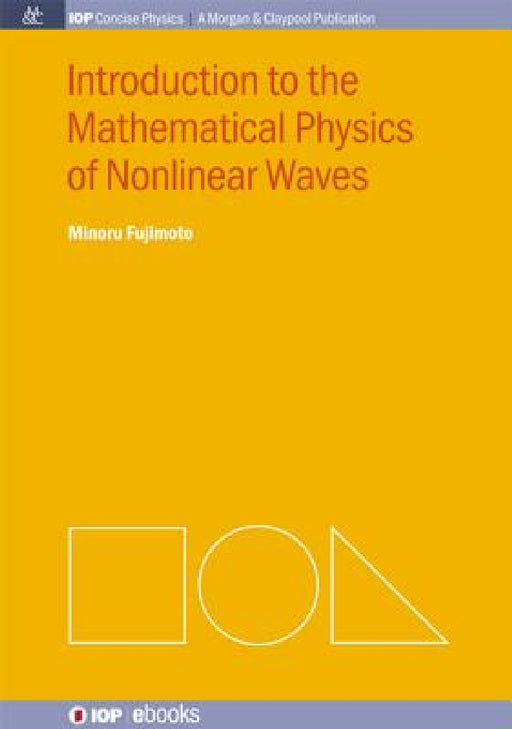 Introduction to the Mathematical Physics of Nonlinear Waves by Minoru Fujimoto