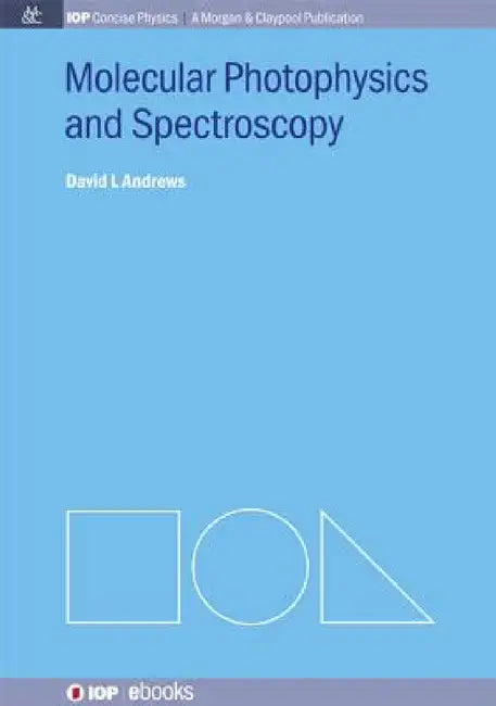Molecular Photophysics and Spectroscopy by David L. Andrews