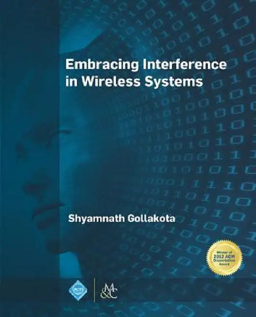 Embracing Interference in Wireless Systems by Shyamnath Gollakota