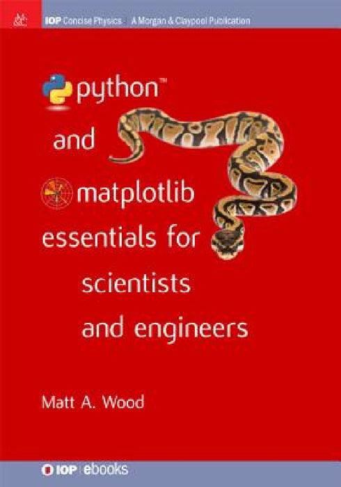 Python and Matplotlib Essentials for Scientists and Engineers by Matt A. Wood