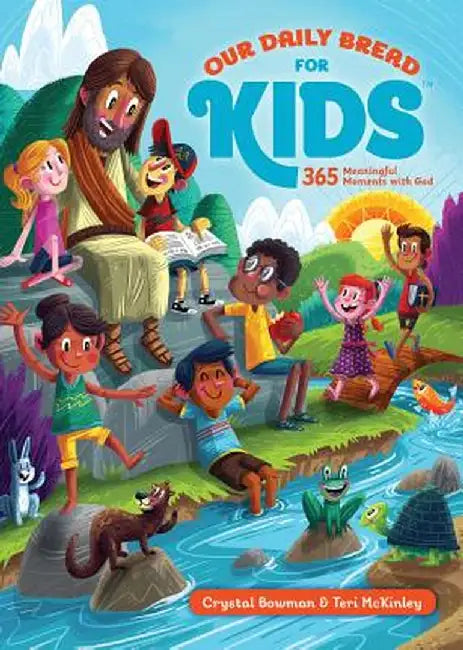 Our Daily Bread for Kids: 365 Meaningful Moments with God by Crystal Bowman