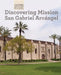 Discovering Mission San Gabriel Arcángel by Madeline Stevens
