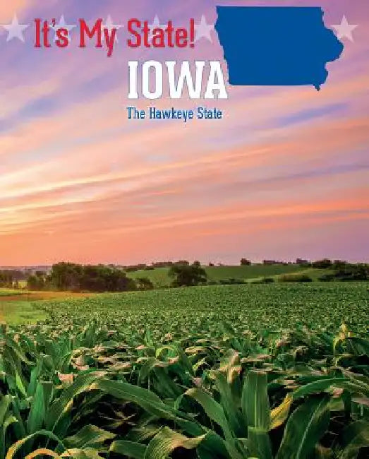 Iowa: The Hawkeye State by David C. King, Jackie F. King