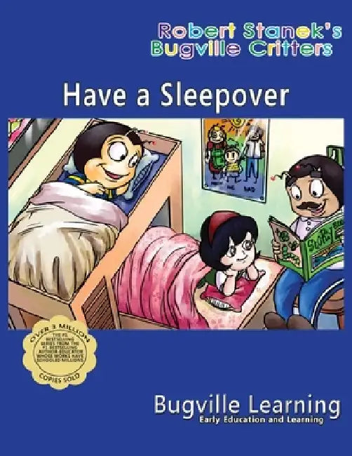 Have a Sleepover. A Bugville Critters Picture Book by Bugville Learning