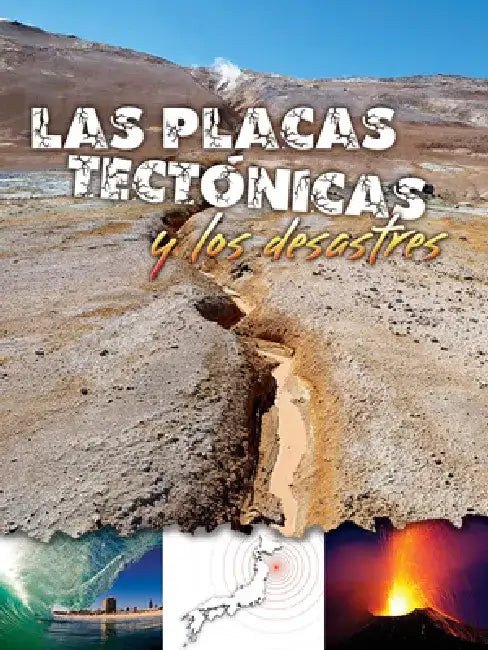 Las Placas Tectónicas Y Los Desastres: Plate Tectonics and Disasters by Meg Greve
